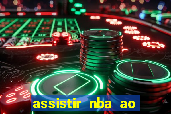 assistir nba ao vivo multicanais